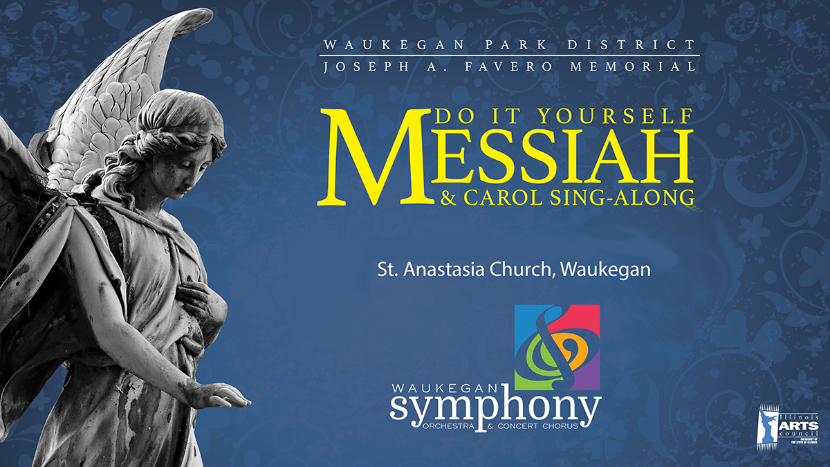 Waukegan Symphony Orchestra and Concert Chorus Performance of Joseph A Favero Memorial Do It Yourself Messiah and Carol Sing-Along